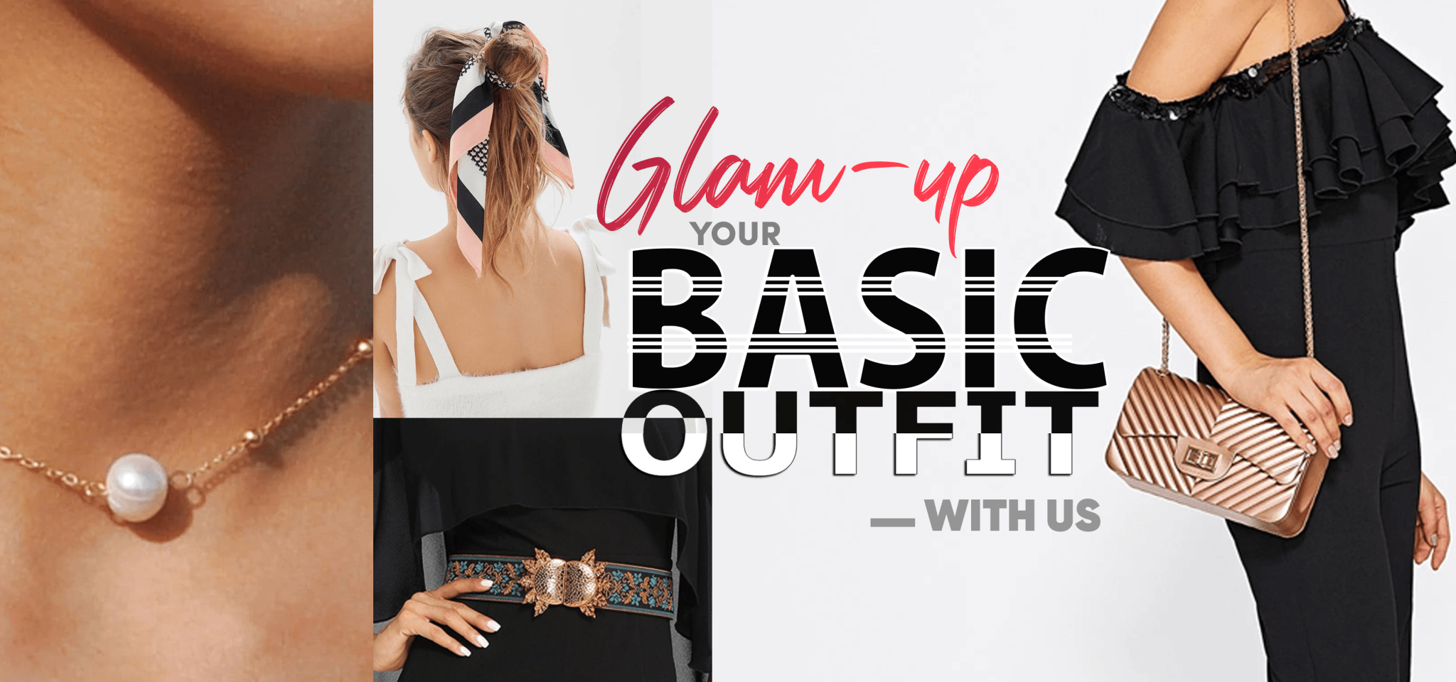 GLAM-UP YOUR BASIC OUTFIT WITH US - Negative Apparel